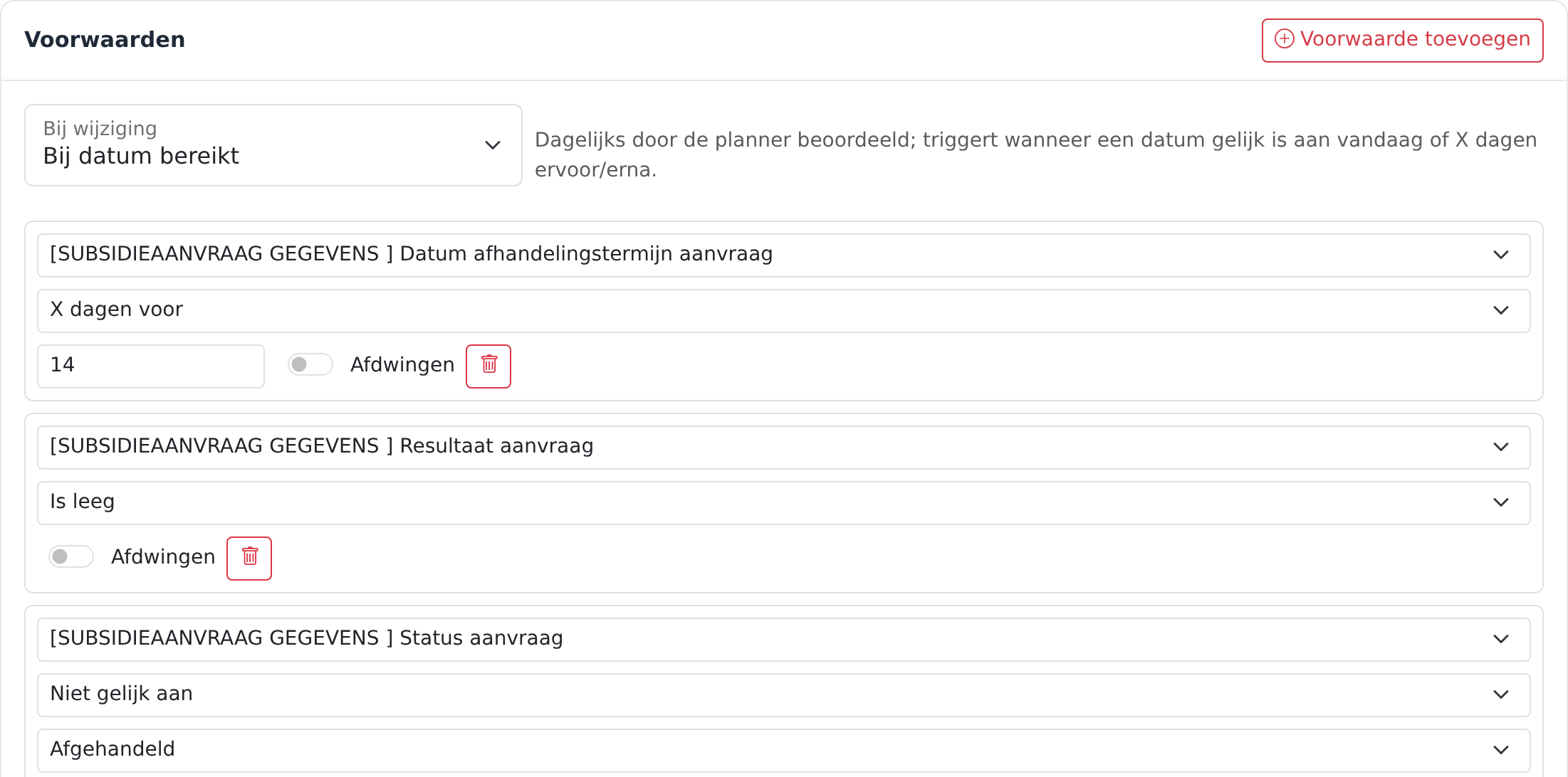 Een meldingsregel: 14 dagen voor de afhandeltermijn van een aanvraag, zolang die nog niet is afgehandeld.